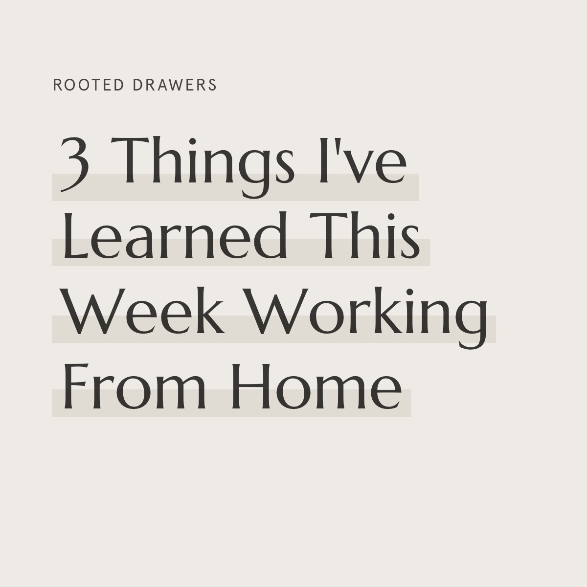 3 things I've learned this week